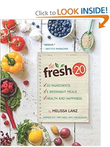 The Fresh 20: 20-Ingredient Meal Plans for Health and Happiness 5 Nights a Week [Paperback] — by Melissa Lanz