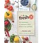 The Fresh 20: 20-Ingredient Meal Plans for Health &hellip by Melissa Lanz