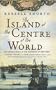 Island at the Centre of the World