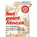 Hot Point Fitness: The Revolutionary New Program For Fast And Total Body Transformation