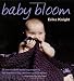 Baby Bloom: 20 Irresistible Knitting Projects for Modern-day Mothers and Babies by Erika Knight