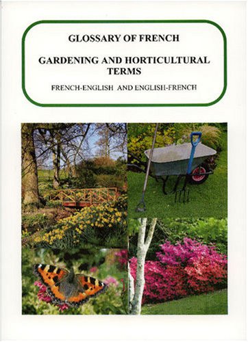 Glossary of Gardening and Horticultural Terms, French-English and English-French