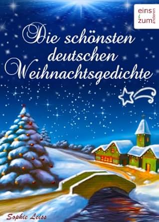 Die schönsten deutschen Weihnachtsgedichte: Zum Lesen, Träumen und