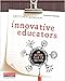Innovative Educators: An Action Plan for Teachers