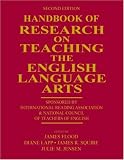 Handbook of Research on Teaching the English Language Arts: Sponsored By the International Reading Association and the N