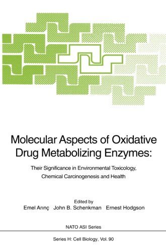 Molecular Aspects of Oxidative Drug Metabolizing Enzymes: Their Significance in Environmental Toxicology, Chemical Carcinogenesis and Health (Nato ASI Subseries H:)