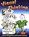 Visual Thinking: Tools for Mapping Your Ideas