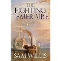 The Fighting Temeraire: Legend of Trafalgar (Hearts of Oak Trilogy Vol.1)