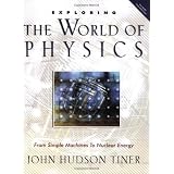 Exploring The World Of Physicsby John Hudson Tiner