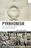Pyrrhonism: How the Ancient Greeks Reinvented Buddhism (Studies in Comparative Philosophy and Religion)