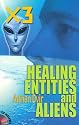 X3, Healing, Entities, and Aliens with CD (Multimedia)