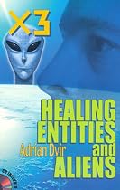 X3, Healing, Entities, and Aliens [With CDROM]