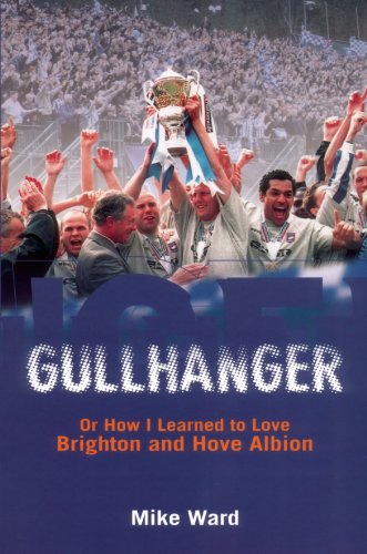 Gullhanger - Or How I Learned To Love Brighton & Hove Albion