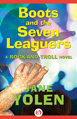 Boots and the Seven Leaguers: A Rock-and-Troll Novel