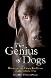 The genius of dogs : discovering the unique intelligence of man's best friend