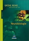 Gr&uuml;ne Reihe - Materialien f&uuml;r den Sekundarbereich II - Ausgabe 2004: Gr&uuml;ne Reihe - Neurobiologie: Materialien S II - Andrea Erdmann, Ulf Erdmann, Andreas Martens