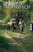 Jakobsweg: Wandern auf dem Himmelspfad: Amazon.de: Carmen Rohrbach: Bucher