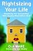 Rightsizing Your Life: Simplifying Your Surroundings While Keeping What Matters Most