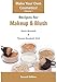 Recipes for Makeup & Blush