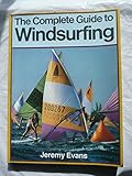 The complete guide to windsurfing