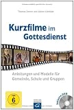 Produkt-Bild: Kurzfilme im Gottesdienst: Anleitungen und Modelle f&uuml;r Gemeinde, Schule und Gruppen