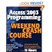 Access 2003 Programming Weekend Crash Course