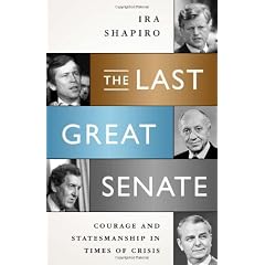 The Last Great Senate: Courage and Statesmanship in Times of Crisis