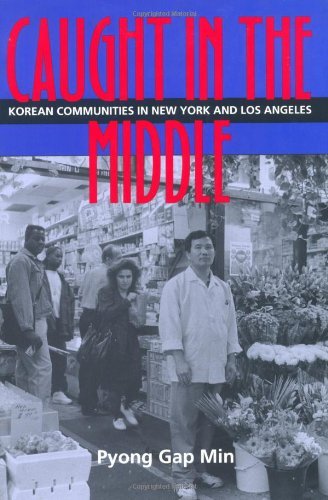 Caught in the Middle: Korean Communities in New York And Los Angeles
