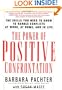The Power of Positive Confrontation: The Skills You Need to Know to Handle Conflicts at Work, at Home and in Life