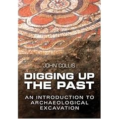 Digging Up The Past: An Introduction To Archaeological Excavation