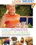Lulu Powers Food to Flowers: Simple, Stylish Food for Easy Entertaining