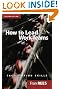 How To Lead Work Teams: Facilitation Skills, 2nd Edition