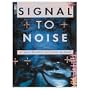 Signal to Noise