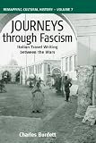 cover of Journeys Through Fascism: Italian Travel-Writing between the Wars (Remapping Cultural History)