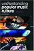 Understanding Popular Music Culture
