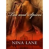 Tea and Spices (An Erotic Novel of Colonial India) ~ Nina Lane