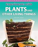 Experiments with plants and other living things