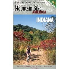 Mountain Bike America: Indiana, 2nd: An Atlas of Indiana's Greatest Off-Road Bicycle Rides (Mountain Bike America Guidebooks)