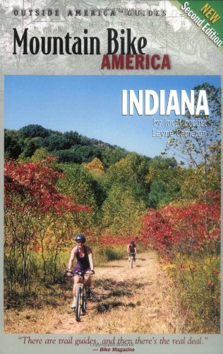 Mountain Bike America: Indiana, 2nd: An Atlas of Indiana's Greatest Off-Road Bicycle Rides (Mountain Bike America Guides)