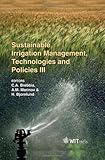 Sustainable irrigation management, technologies and policies III
