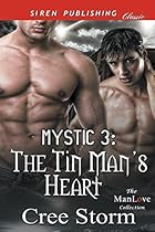 Mystic 3: The Tin Man's Heart (Siren Publishing Classic Manlove) Mystic 3: The Tin Man's Heart (Siren Publishing Classic Manlove)