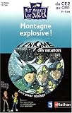 Montagne explosive ! : Lire pour réviser, maths et sciences du CE2 au CM1