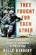 They Fought for Each Other: The Triumph and Tragedy of the Hardest Hit Unit in Iraq