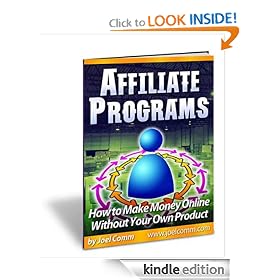 Affiliate Programs: How to Make Money Online with Other People's Products
