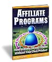 Affiliate Programs: How to Make Money Online with Other People's Products