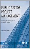 Public-Sector Project Management: Meeting the Challenges and Achieving Results