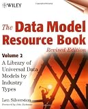 The Data Model Resource Book, Vol. 2: A Library of Data Models for Specific Industries