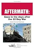 Aftermath : Gaza in the days after the 22 Day War