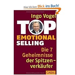 Top Emotional Selling: Die 7 Geheimnisse der Spitzenverk�ufer