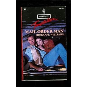 Mail Order Man (Harlequin Temptation) Roseanne Williams